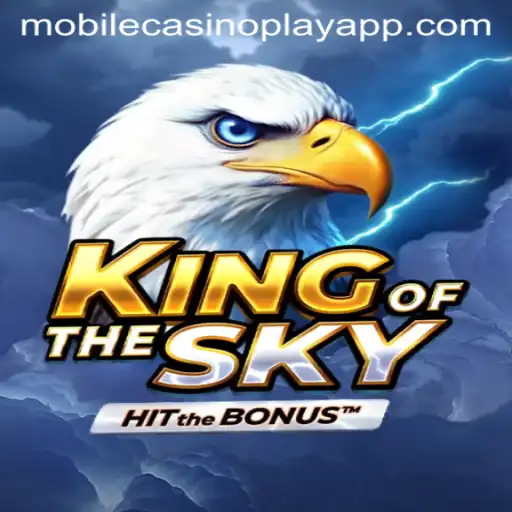Discover the Thrilling World of KingOfTheSky: A Deep Dive into Mobile CasinoPlay