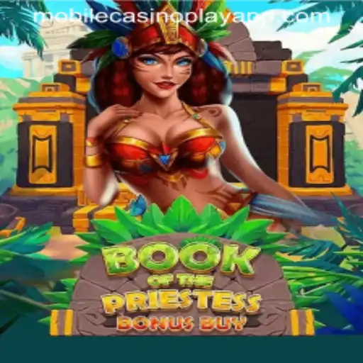 Exploring BookOfThePriestess: The Alluring Mobile CasinoPlay Experience